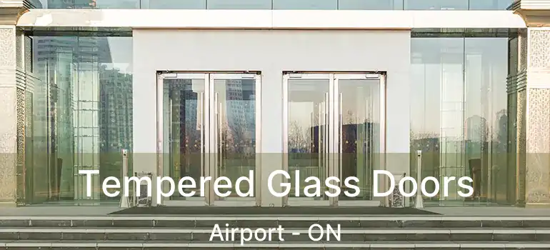  Tempered Glass Doors Airport - ON