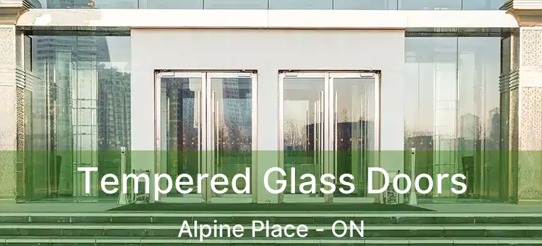  Tempered Glass Doors Alpine Place - ON