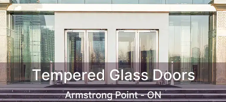  Tempered Glass Doors Armstrong Point - ON