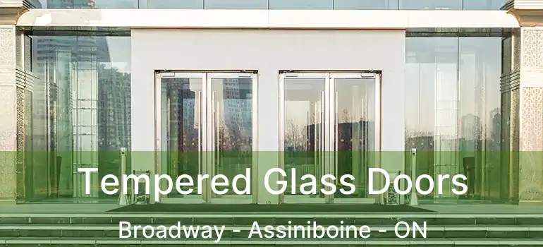  Tempered Glass Doors Broadway - Assiniboine - ON