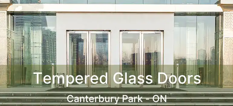  Tempered Glass Doors Canterbury Park - ON