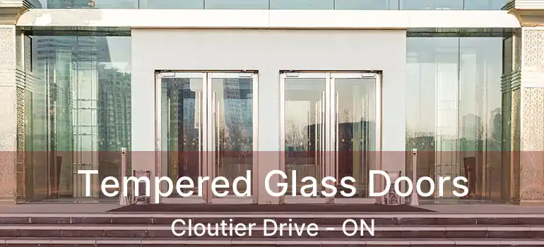  Tempered Glass Doors Cloutier Drive - ON