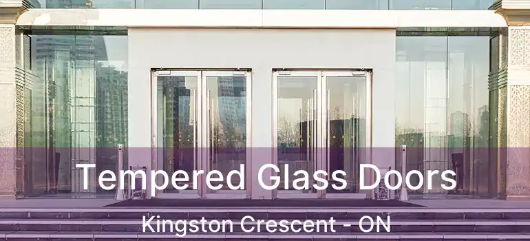  Tempered Glass Doors Kingston Crescent - ON