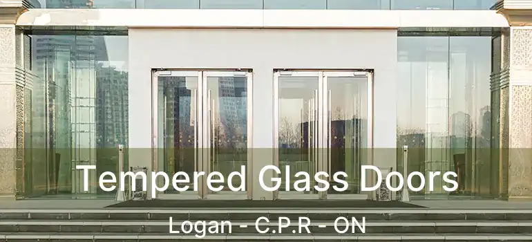  Tempered Glass Doors Logan - C.P.R - ON