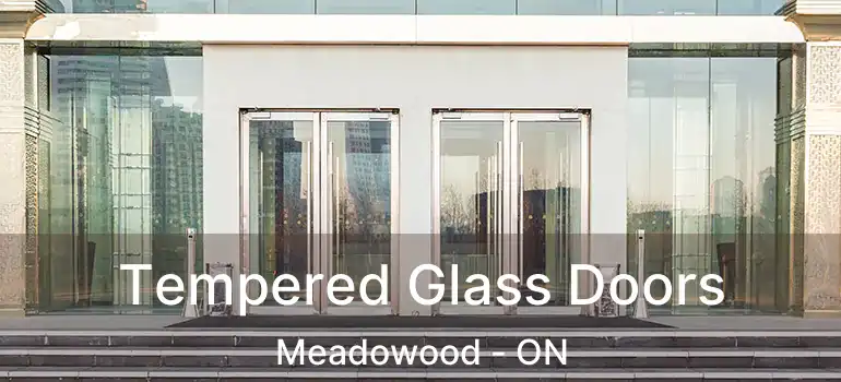  Tempered Glass Doors Meadowood - ON