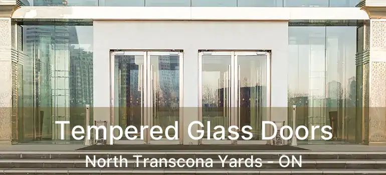  Tempered Glass Doors North Transcona Yards - ON