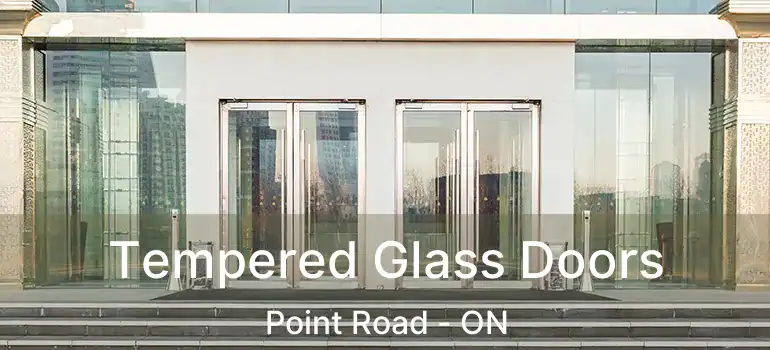  Tempered Glass Doors Point Road - ON