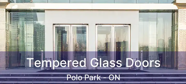  Tempered Glass Doors Polo Park - ON