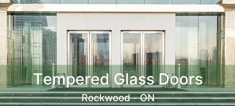  Tempered Glass Doors Rockwood - ON