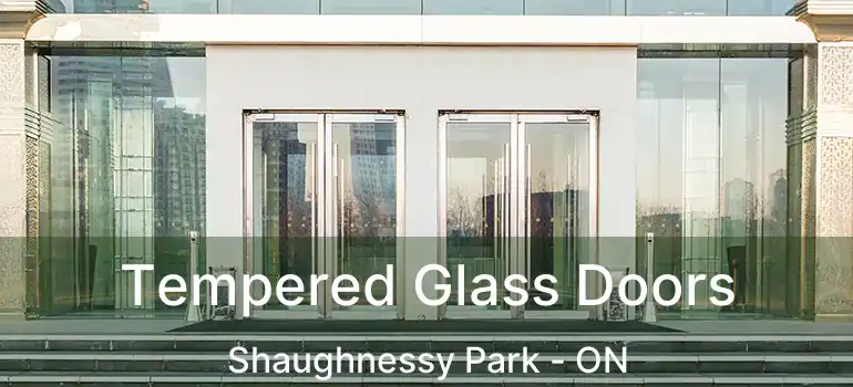  Tempered Glass Doors Shaughnessy Park - ON