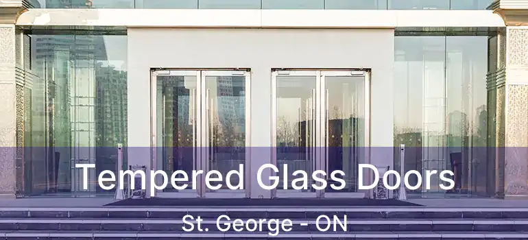  Tempered Glass Doors St. George - ON