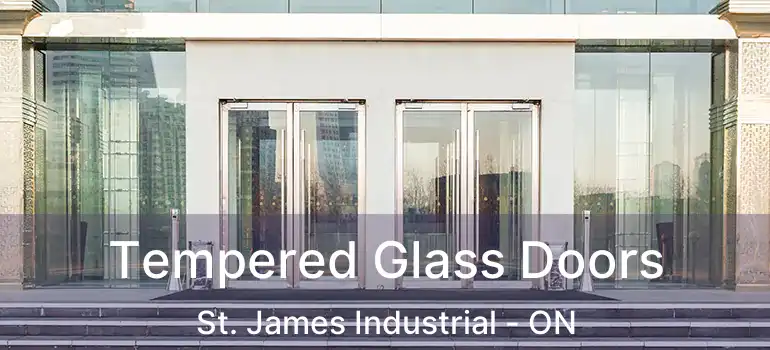  Tempered Glass Doors St. James Industrial - ON