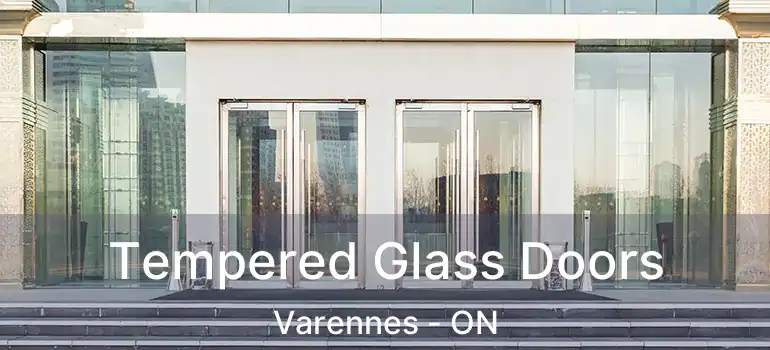  Tempered Glass Doors Varennes - ON