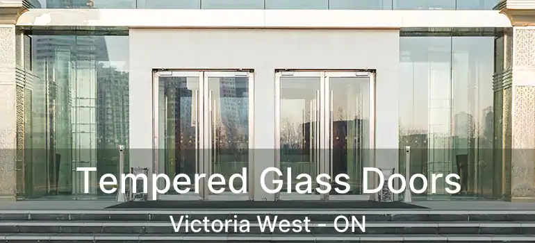  Tempered Glass Doors Victoria West - ON