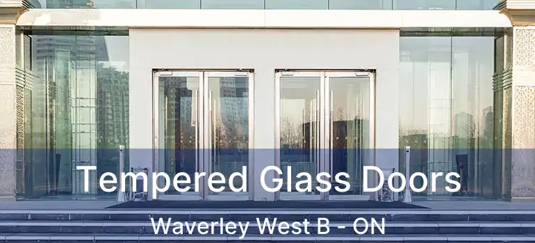 Tempered Glass Doors Waverley West B - ON