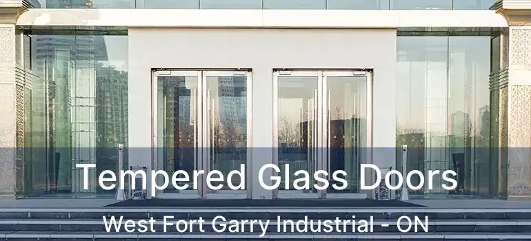  Tempered Glass Doors West Fort Garry Industrial - ON