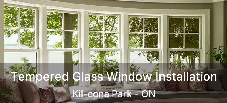  Tempered Glass Window Installation Kil-cona Park - ON