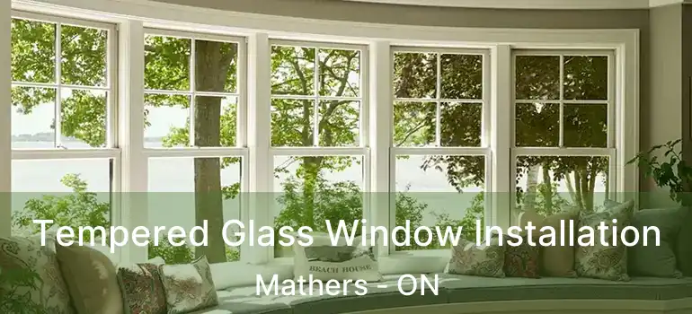  Tempered Glass Window Installation Mathers - ON