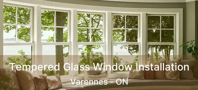  Tempered Glass Window Installation Varennes - ON