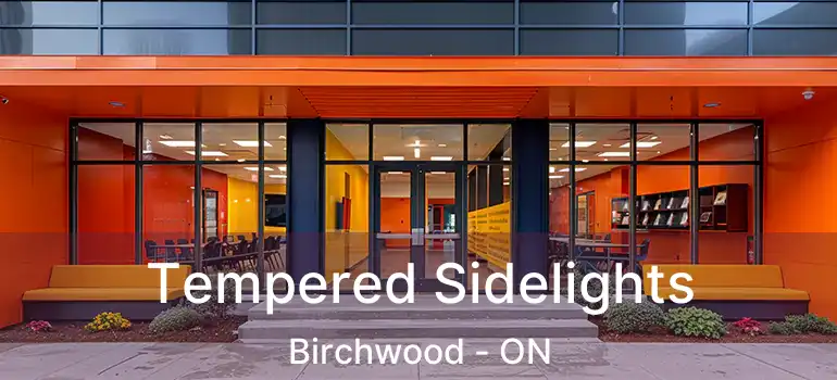  Tempered Sidelights Birchwood - ON