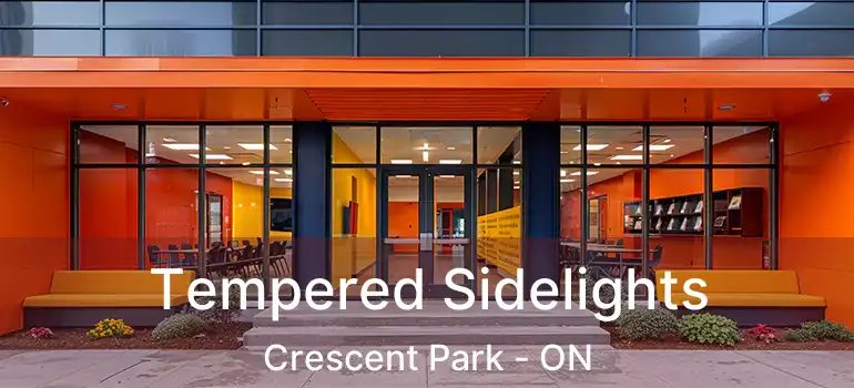  Tempered Sidelights Crescent Park - ON