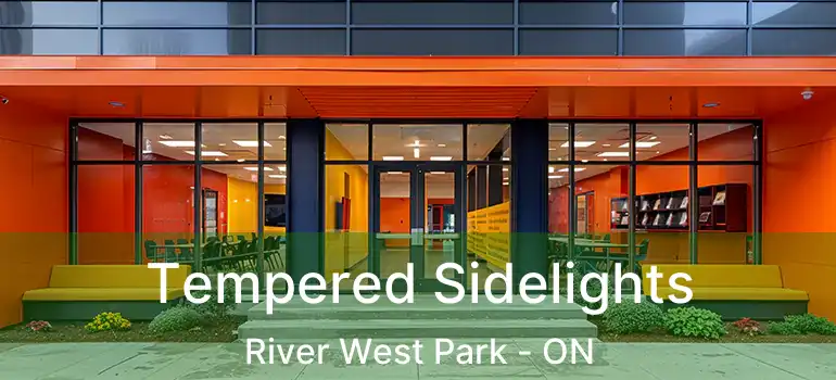  Tempered Sidelights River West Park - ON