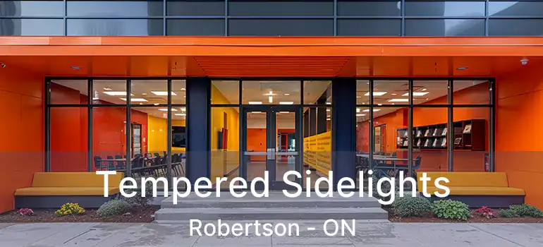  Tempered Sidelights Robertson - ON