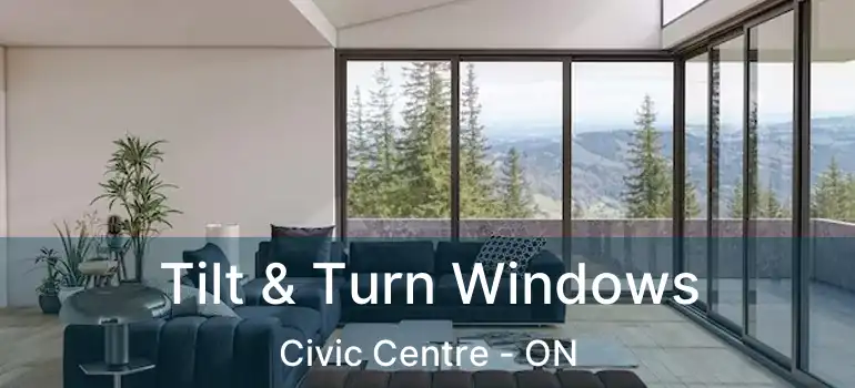  Tilt & Turn Windows Civic Centre - ON