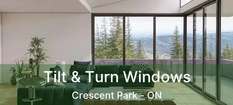 Tilt & Turn Windows Crescent Park - ON