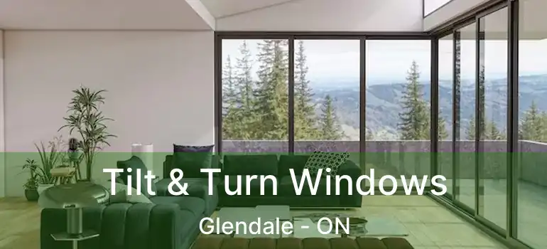  Tilt & Turn Windows Glendale - ON