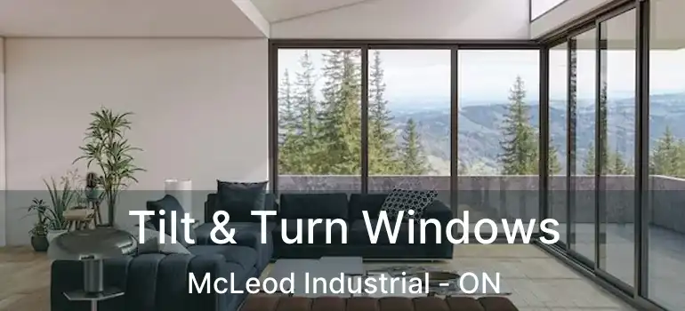  Tilt & Turn Windows McLeod Industrial - ON