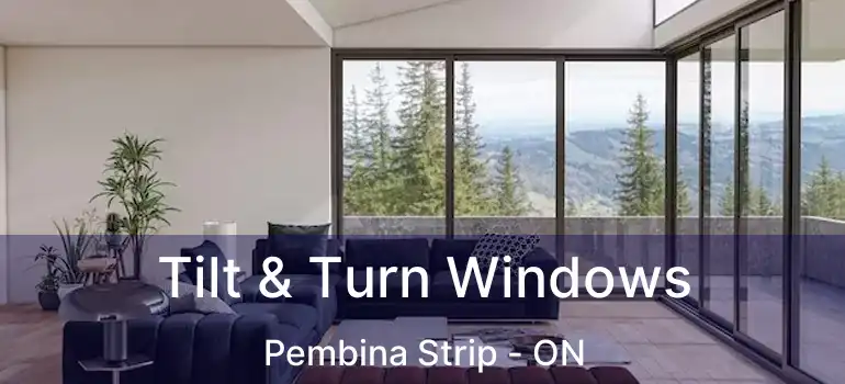  Tilt & Turn Windows Pembina Strip - ON