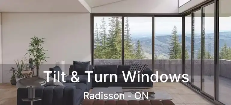  Tilt & Turn Windows Radisson - ON
