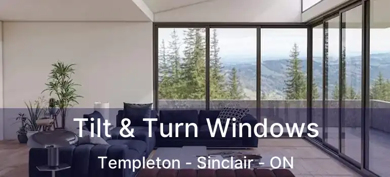  Tilt & Turn Windows Templeton - Sinclair - ON