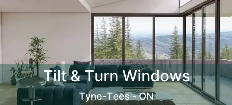  Tilt & Turn Windows Tyne-Tees - ON