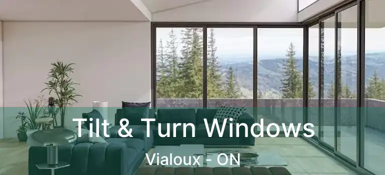  Tilt & Turn Windows Vialoux - ON