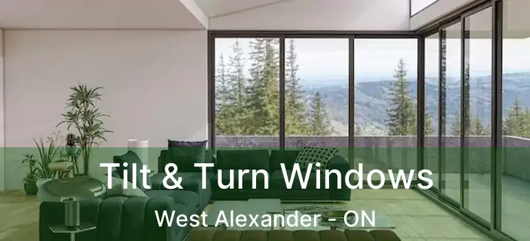  Tilt & Turn Windows West Alexander - ON