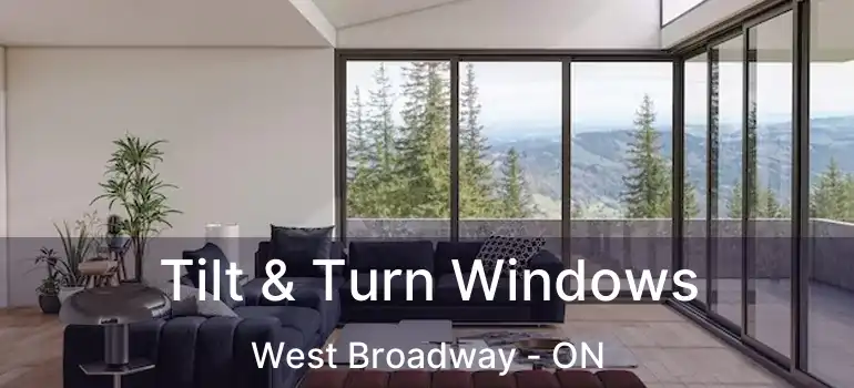  Tilt & Turn Windows West Broadway - ON