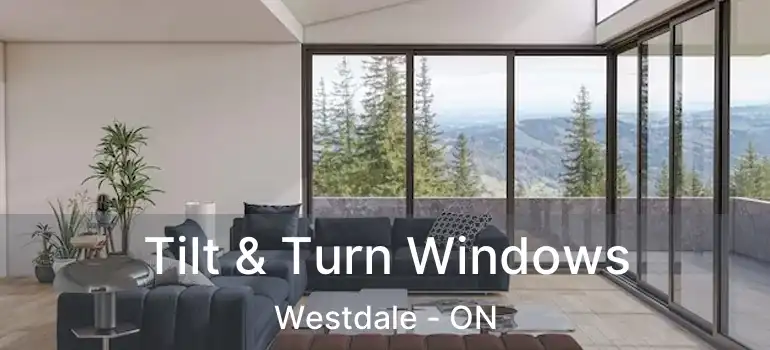  Tilt & Turn Windows Westdale - ON