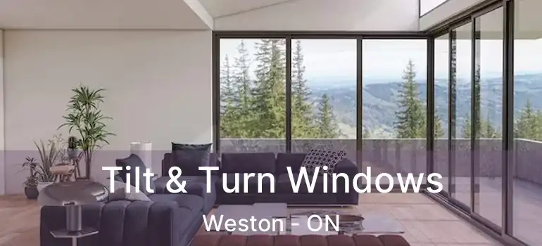  Tilt & Turn Windows Weston - ON