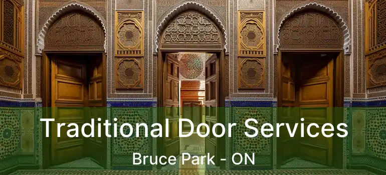  Traditional Door Services Bruce Park - ON