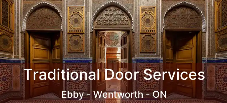  Traditional Door Services Ebby - Wentworth - ON