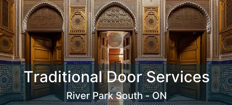  Traditional Door Services River Park South - ON