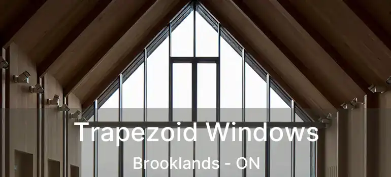  Trapezoid Windows Brooklands - ON