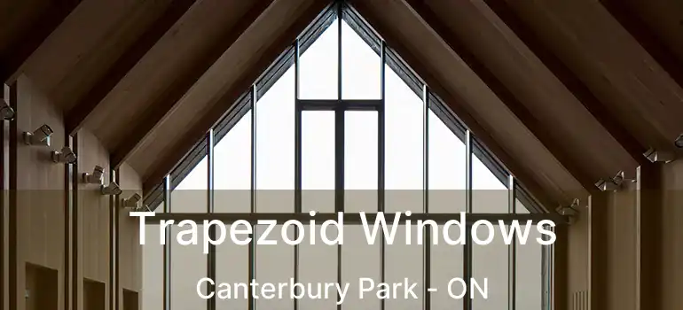  Trapezoid Windows Canterbury Park - ON
