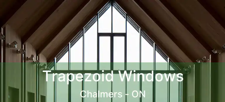  Trapezoid Windows Chalmers - ON