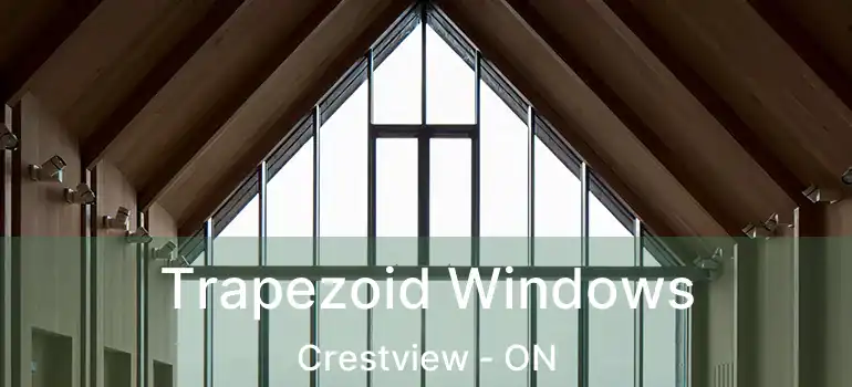  Trapezoid Windows Crestview - ON