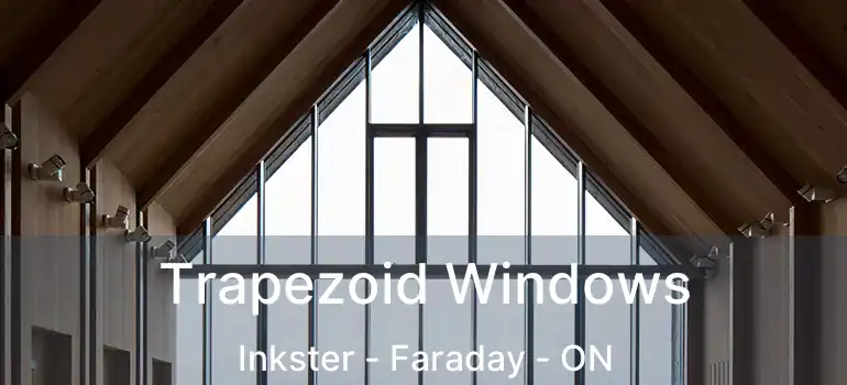  Trapezoid Windows Inkster - Faraday - ON