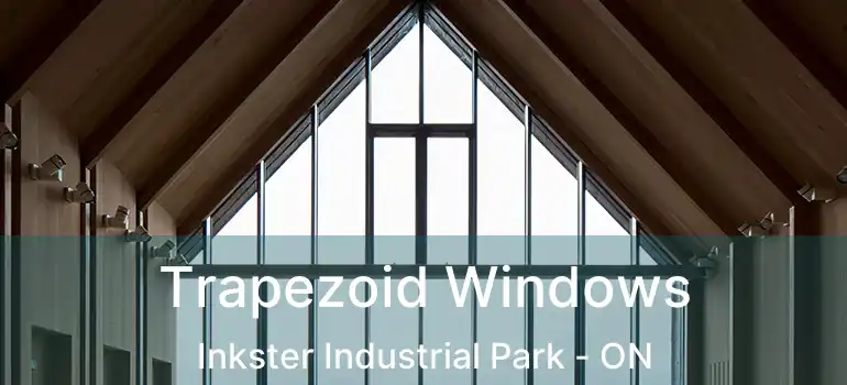  Trapezoid Windows Inkster Industrial Park - ON