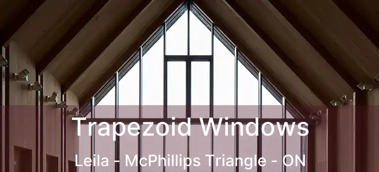  Trapezoid Windows Leila - McPhillips Triangle - ON